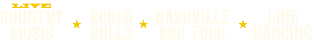 Live country music, rodeo bulls, Nashville BBQ food, line dancing